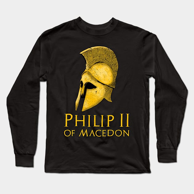 Ancient Greek & Macedonian History - Philip II of Macedon Long Sleeve T-Shirt by Styr Designs